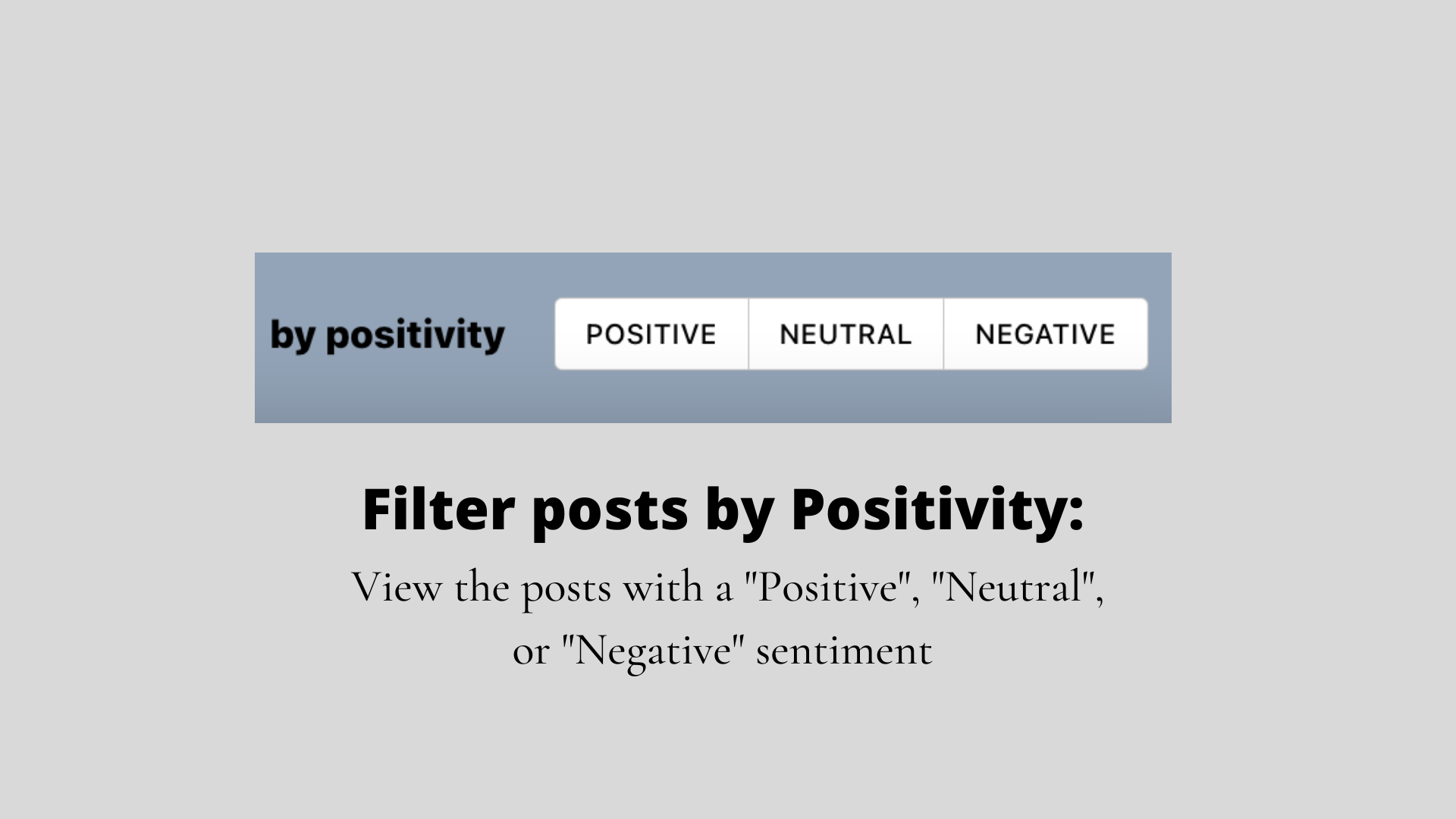 Filter posts by Positivity: Positive, Neutral, or Negative